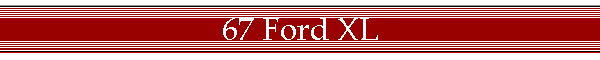 67 Ford XL